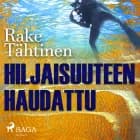 Hiljaisuuteen haudattu af Rake Tähtinen