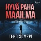 Hyvä paha maailma af Tero Somppi