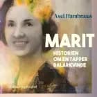 Marit. Historien om en tapper Dalarkvinde af Axel Hambræus