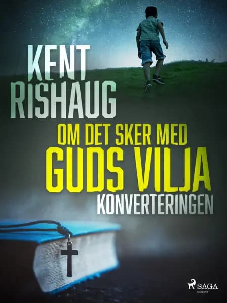 Om det sker med guds vilja - konverteringen af Kent Rishaug