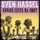 Krvavá cesta na smrt af Sven Hassel