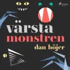 Värsta monstren af Dan Höjer