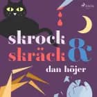 Skrock & skräck af Dan Höjer