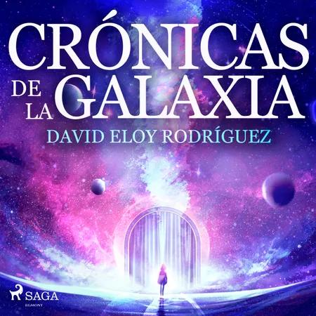 Crónicas de la galaxia af David Eloy Rodríguez