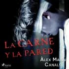 La carne y la pared af Álex Marín Canals
