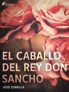 El caballo del rey don Sancho af José Zorrilla
