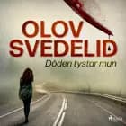 Döden tystar mun af Olov Svedelid