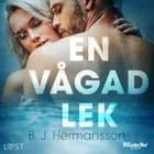 En vågad lek - erotisk novell af B. J. Hermansson