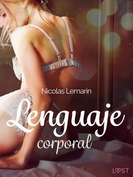 Lenguaje corporal - una novela corta erótica af Nicolas Lemarin