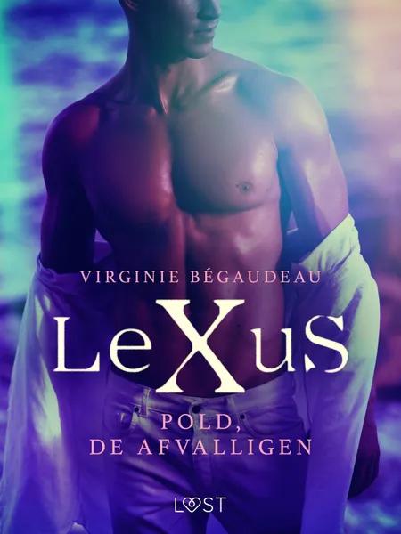 LeXuS: Pold, de Afvalligen - Een erotische dystopie af Virginie Bégaudeau