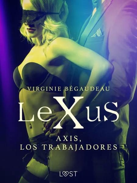 LeXuS : Axis, los trabajadores af Virginie Bégaudeau