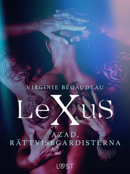 LeXuS: Azad, Rättvisegardisterna - erotisk dystopi af Virginie Bégaudeau