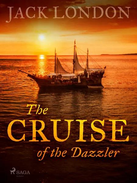 The Cruise of the Dazzler af Jack London