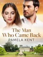 The Man Who Came Back af Pamela Kent