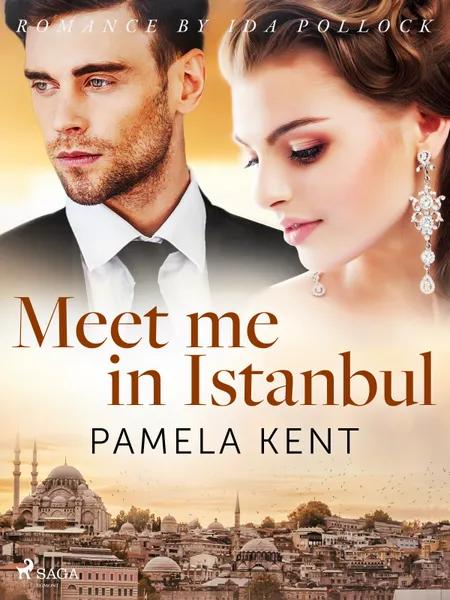 Meet me in Istanbul af Pamela Kent