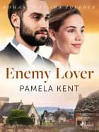 Enemy Lover af Pamela Kent