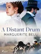 A Distant Drum af Marguerite Bell