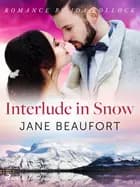 Interlude in Snow af Jane Beaufort
