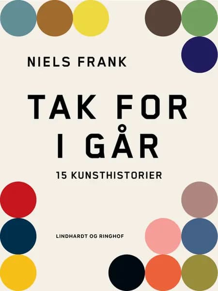 Tak for i går. 15 kunsthistorier af Niels Frank