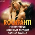 Rocktähti - 7 kiihottavan eroottista novellia Vanessa Saltilta af Vanessa Salt