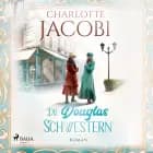 Die Douglas-Schwestern af Charlotte Jacobi