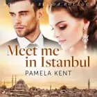 Meet me in Istanbul af Pamela Kent