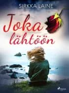 Joka lähtöön af Sirkka Laine