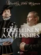 Todellinen aatelismies af Stanley John Weyman