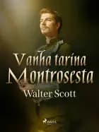 Vanha tarina Montrosesta af Walter Scott