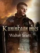 Kuninkaan mies af Walter Scott