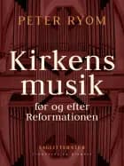 Kirkens musik før og efter Reformationen af Peter Ryom