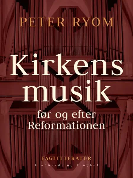 Kirkens musik før og efter Reformationen af Peter Ryom