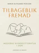 Tilbageblik fremad. Moderne kvindelitteratur i DDR af Karen Klitgaard Povlsen