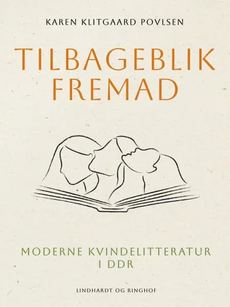 Tilbageblik fremad. Moderne kvindelitteratur i DDR af Karen Klitgaard Povlsen