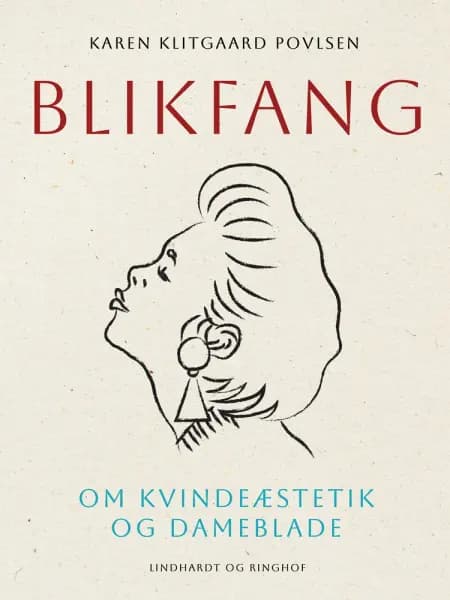 Blikfang. Om kvindeæstetik og dameblade af Karen Klitgaard Povlsen