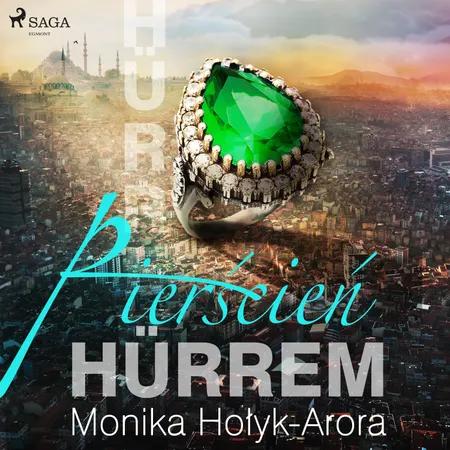 Pierścień Hürrem af Monika Hołyk Arora