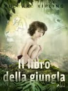 Il libro della giungla af Rudyard Kipling