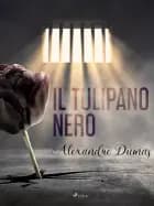 Il tulipano nero af Alexandre Dumas