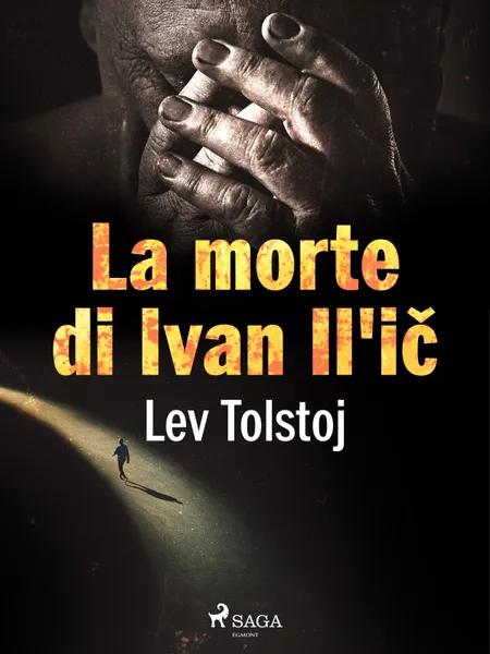 La morte di Ivan Il'ič af Lev Tolstoj