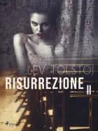 Risurrezione II af Lev Tolstoj