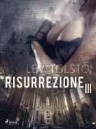Risurrezione III af Lev Tolstoj