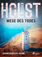 Wege des Todes - Skandinavien-Krimi af Kirsten Holst