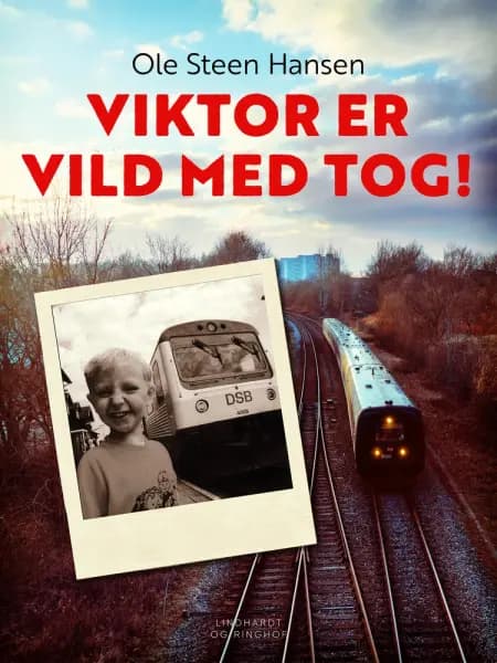 Viktor er vild med tog! af Ole Steen Hansen