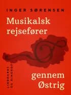 Musikalsk rejsefører gennem Østrig af Inger Sørensen