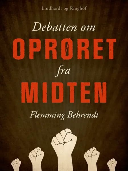 Debatten om Oprøret fra midten af Flemming Behrendt