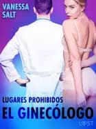 Lugares prohibidos : El ginecólogo - una novela corta erótica af Vanessa Salt