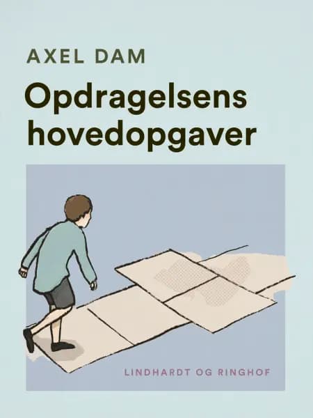 Opdragelsens hovedopgaver af Axel Dam