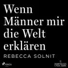 Wenn Männer mir die Welt erklären af Rebecca Solnit