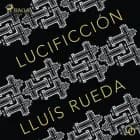 Lucificción af Lluís Rueda