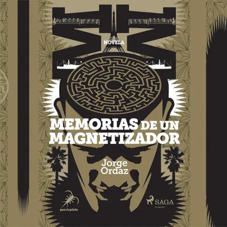 Memorias de un magnetizador af Jorge Ordaz